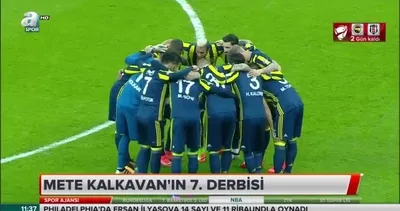 Mete Kalkavan'ın 7. derbisi