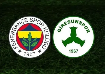 Fenerbahçe - Giresunspor maçı saat kaçta ve hangi kanalda?