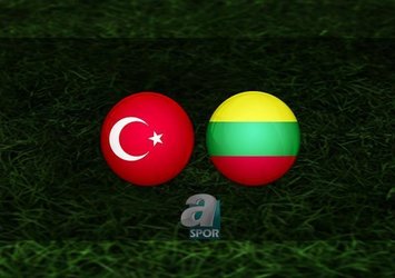 Türkiye - Litvanya maçı saat kaçta?
