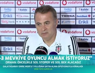 Fikret Orman: "2-3 takviye yapacağız"