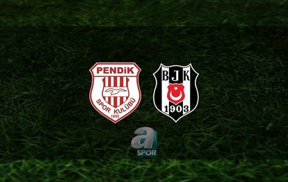Pendikspor Beşiktaş CANLI | Pendikspor Beşiktaş maçı ne zaman ve saat kaçta?