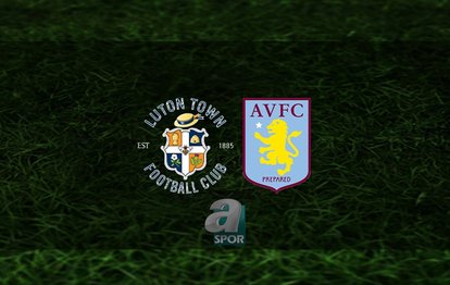 Luton Town - Aston Villa maçı ne zaman? Saat kaçta ve hangi kanalda? | İngiltere Premier Lig