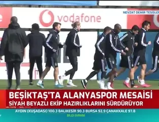 Beşiktaş'ta Aytemiz Alanyaspor mesaisi