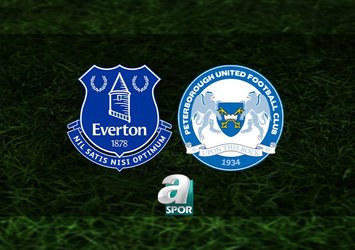 Everton - Peterborough United maçı saat kaçta?