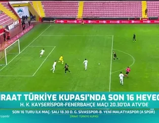 Ziraat Türkiye Kupası'nda son 16 heyecanı