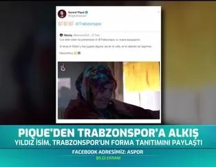 Pique'den Trabzonspor'a alkış