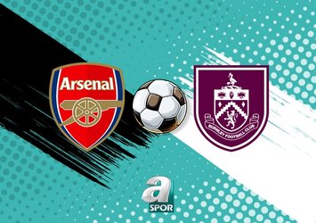 Arsenal - Burnley maçı detayları