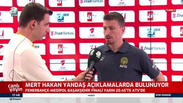 Fenerbahçe'de Mert Hakan Yandaş Başakşehir maçı öncesi konuştu!