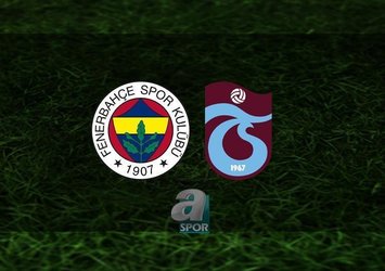 F.Bahçe - Trabzonspor maçı saat kaçta?