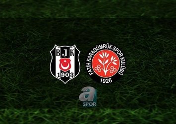 Beşiktaş - Fatih Karagümrük | CANLI