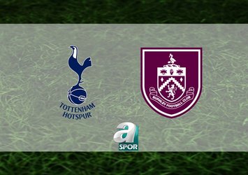 Tottenham-Burnley maçı ne zaman?