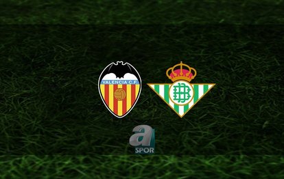 Valencia - Real Betis maçı ne zaman, saat kaçta ve hangi kanalda? | La Liga