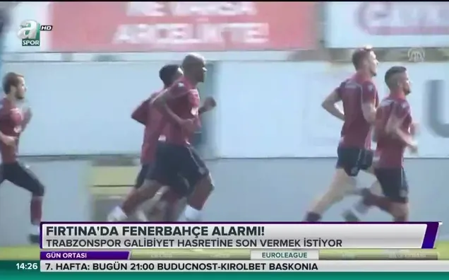 Fırtına'da Fenerbahçe alarmı