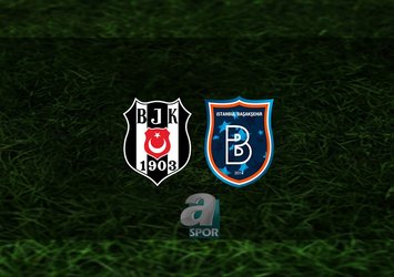 Beşiktaş - Başakşehir maçı ne zaman?