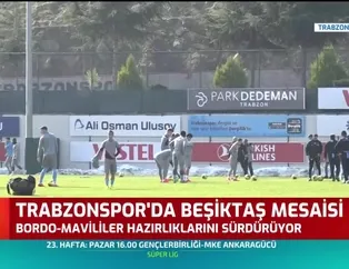 Trabzonspor'da Beşiktaş mesaisi