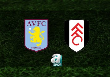 Aston Villa-Fulham maçı saat kaçta?