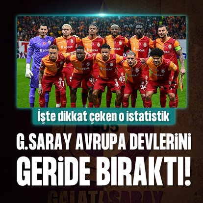 Galatasaray Avrupa devlerini geride bıraktı! İşte o istatistik
