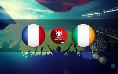 Fransa İrlanda maçı CANLI İZLE Fransa-İrlanda Cumhuriyeti canlı anlatım