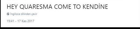 ’’Hey Quaresma come to kendine’’