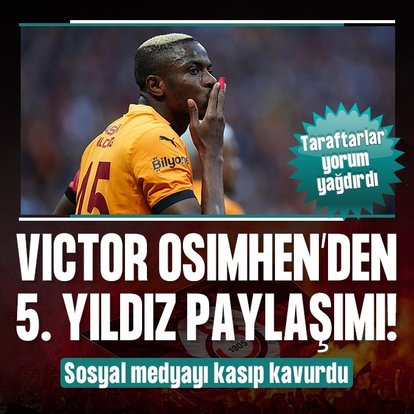 Victor Osimhen’den 5. yıldız paylaşımı!