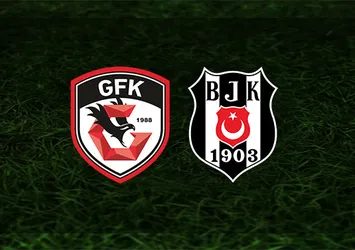 Gaziantep FK - Beşiktaş maçı ne zaman, saat kaçta?