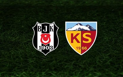 Beşiktaş ile Kayserispor karşı karşıya geliyor! İşte iki takımın ilk 11’leri...