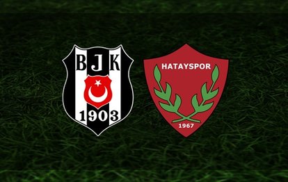 Beşiktaş Hatayspor maçı CANLI