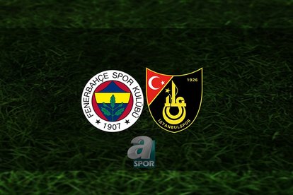 Fenerbahçe - İstanbulspor maçı ne zaman?