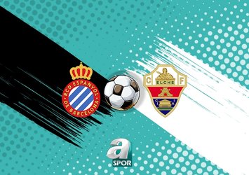 Espanyol - Elche maçı detayları!