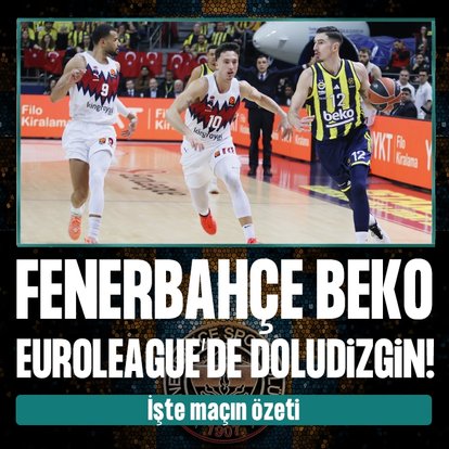 Fenerbahçe Beko EuroLeague’de doludizgin!