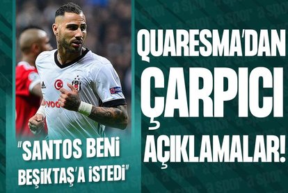 Quaresma’dan çarpıcı açıklamalar! Santos beni Beşiktaş’a istedi