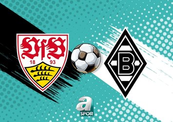 Stuttgart - Mönchengladbach maçı ne zaman?