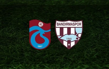 Canlı skor | Trabzonspor - Bandırmaspor CANLI  Trabzonspor - Bandırmaspor maçı canlı