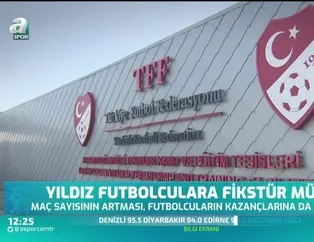 Yıldız futbolculara fikstür müjdesi!