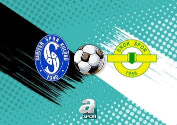 SMS Grup Sarıyerspor - Esenler Erokspor maçı detayları