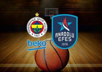 Fenerbahçe Beko - Anadolu Efes maçı ne zaman?