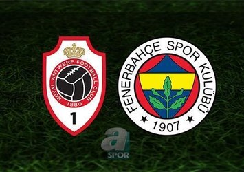 Antwerp - Fenerbahçe maçı saat kaçta? Hangi kanalda?