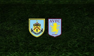 Burnley - Aston Villa maçı saat kaçta ve hangi kanalda?