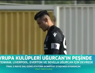 Avrupa kulüpleri Uğurcan Çakır'ın peşinde