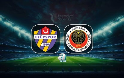 İkas Eyüpspor-Natura Dünyası Gençlerbirliği canlı maç | Trendyol Süper lig 23. hafta