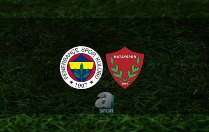 Fenerbahçe - Hatayspor maçı izle | Fenerbahçe - Hatayspor maçı canlı anlatım