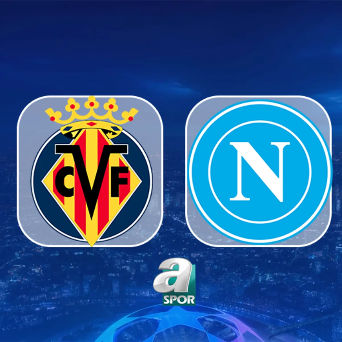 Villarreal - Napoli maçı hangi kanalda, saat kaçta oynanacak?