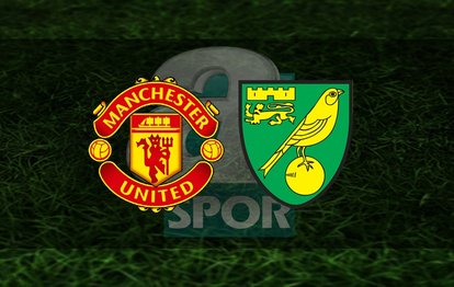 Manchester United Norwich City maçı CANLI İZLE Manchester United-Norwich City canlı anlatım
