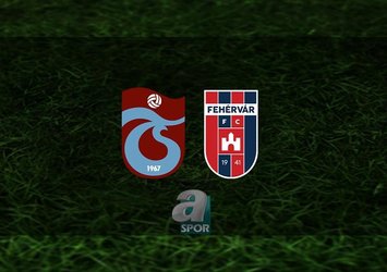 Trabzonspor - Fehervar maçı saat kaçta?