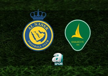 Al Nassr-Al Khaleej maçı saat kaçta?