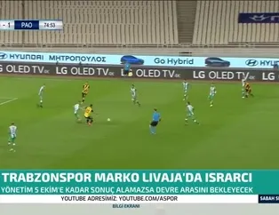 Trabzonspor Marko Livaja'da ısrarcı