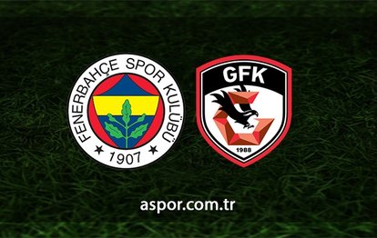 Fenerbahçe-Gaziantep FK maçı ne zaman, saat kaçta? Hangi kanalda CANLI yayınlanacak? İşte muhtemel 11’ler