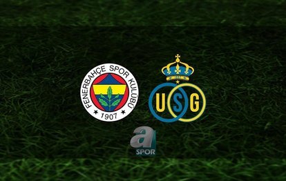 Fenerbahçe - Union Saint Gilloise CANLI İZLE Fenerbahçe - Union Saint Gilloise maçı canlı anlatım