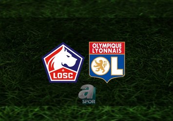 Lille - Lyon maçı ne zaman?