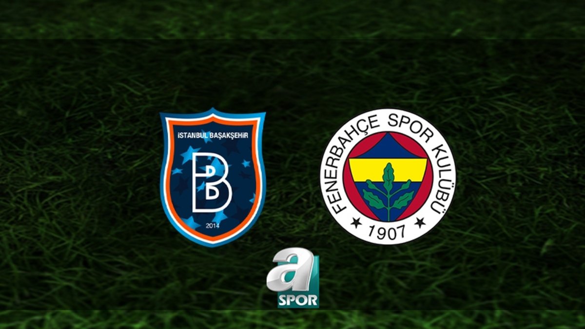 BAŞAKŞEHİR FENERBAHÇE MAÇI İZLE | Başakşehir - Fenerbahçe maçı ne zaman, saat kaçta, hangi kanalda? FB maçı canlı BAŞAKŞEHİR FENERBAHÇE MAÇI İZLE | Başakşehir - Fenerbahçe maçı ne zaman, saat kaçta, hangi kanalda? FB maçı canlı